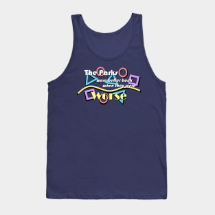 Parks were better when they were Worse Tank Top